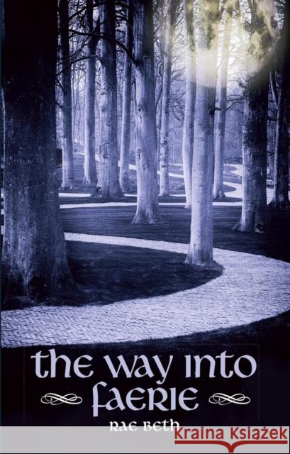 The Way Into Faerie Beth, Rae 9780719813566