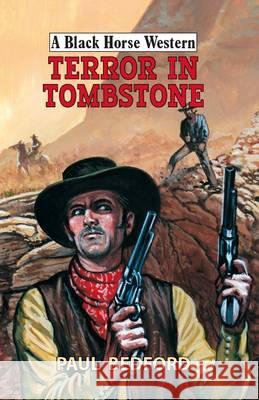 Terror in Tombstone  Bedford, Paul 9780719819377