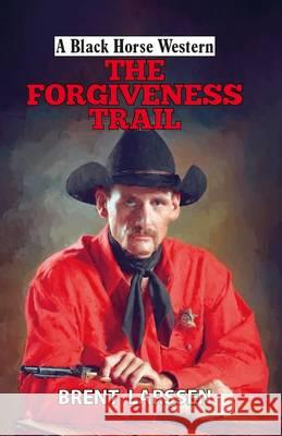 The Forgiveness Trail Brent Larsson 9780719819827 The Crowood Press Ltd