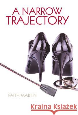 A Narrow Trajectory Martin, Faith 9780719819988