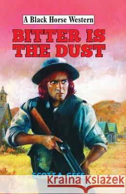 Bitter is the Dust Scott A. Gese 9780719820618 The Crowood Press Ltd