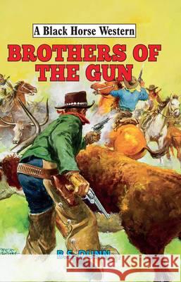 Brothers of the Gun B. S. Dunn 9780719821257 The Crowood Press Ltd