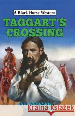 Taggart's Crossing Paul Bedford 9780719821561