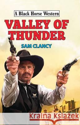 Valley of Thunder Sam Clancy 9780719821578 The Crowood Press Ltd