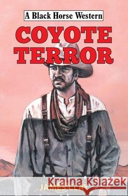 Coyote Terror James Clay 9780719831331