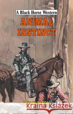 Animal Instinct Lee Clinton 9780719831461 Robert Hale & Company