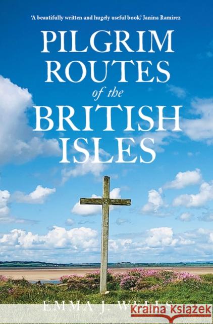 Pilgrim Routes of the British Isles Emma Wells 9780719831713 Crowood Press (UK)
