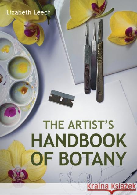 Artists Handbook of Botany Lizabeth Leech 9780719841811