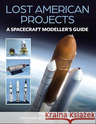 Lost American Projects: A Spacecraft Modellers Guide David Baker 9780719843204 The Crowood Press Ltd