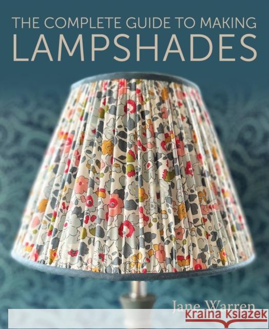 The Complete Guide to Making Lampshades Jane Warren 9780719843341 The Crowood Press Ltd