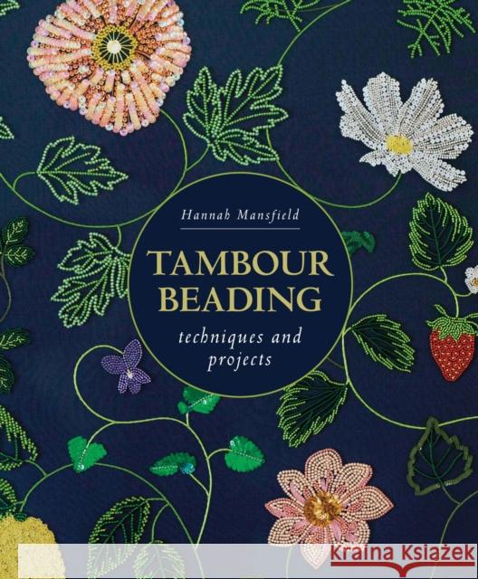 Tambour Beading: Techniques and Projects  9780719843419 The Crowood Press Ltd