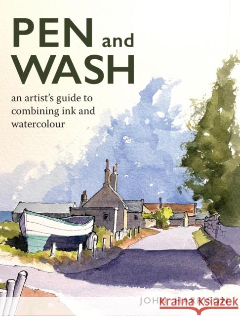 Pen and Wash: An artist’s guide to combining ink and watercolour  9780719843433 The Crowood Press Ltd