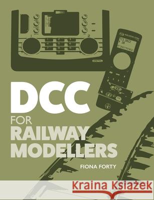 DCC for Railway Modellers Fiona Forty 9780719843846 The Crowood Press Ltd