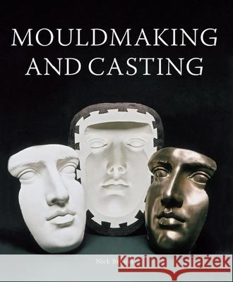 MouldMaking and Casting Nick Brooks 9780719844010 The Crowood Press Ltd