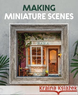 Making Miniature Scenes Harvey, Sharon 9780719844102 The Crowood Press Ltd