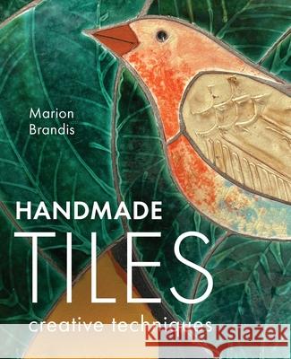 Handmade Tiles Marion Brandis 9780719844300 The Crowood Press Ltd