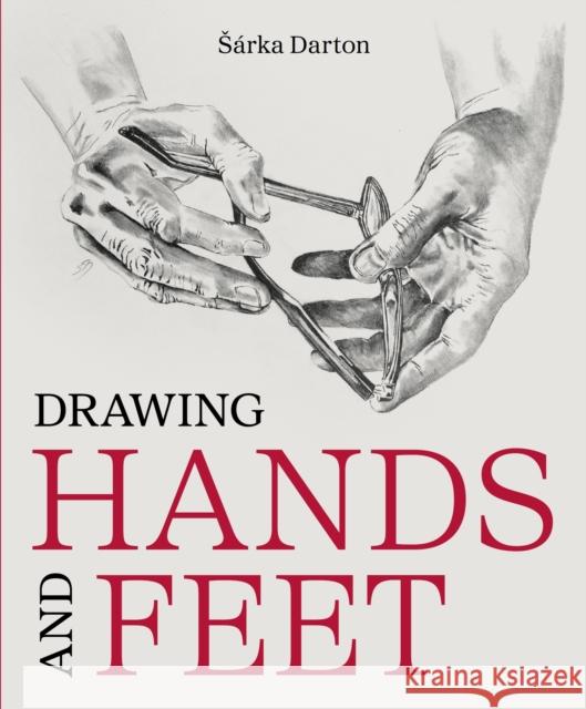 Drawing Hands and Feet Sarka Darton 9780719844423 The Crowood Press Ltd