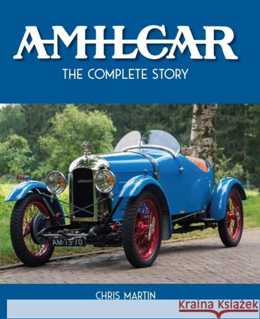 Amilcar: The Complete Story Chris Martin 9780719845109 Crowood Press (UK)