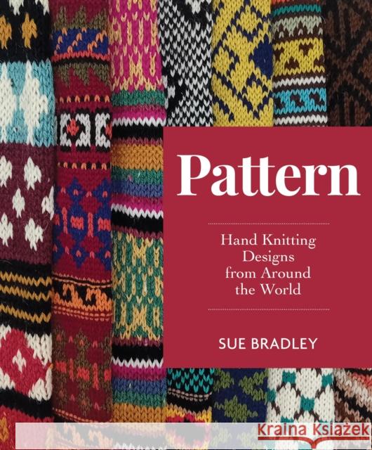 Pattern: Hand Knitting Designs from Around the World Sue Bradley 9780719845185