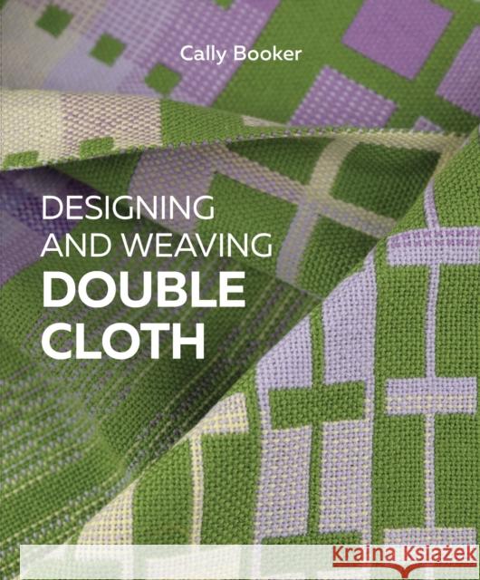 Designing and Weaving Double Cloth Cally Booker 9780719846212