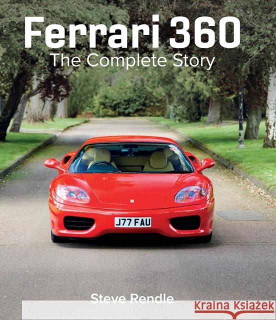 Ferrari 360: The Complete Story Steve Rendle 9780719846342