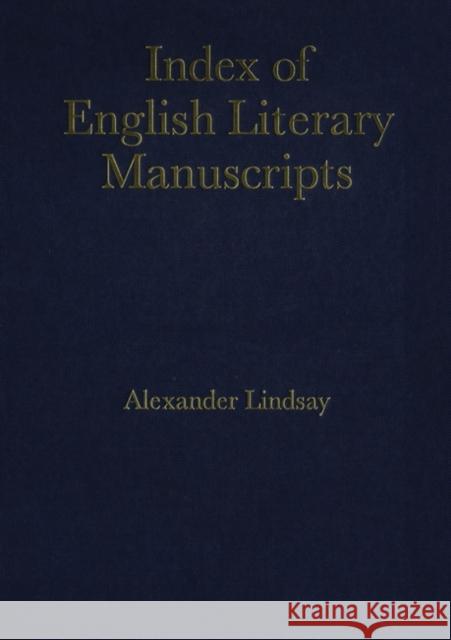 Index of English Literary Manuscripts: v.3: 1700-1800 Margaret M. Smith 9780720119985 Bloomsbury Publishing PLC