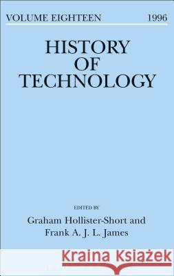 History of Technology Volume 18 Graham Hollister-Short 9780720123456