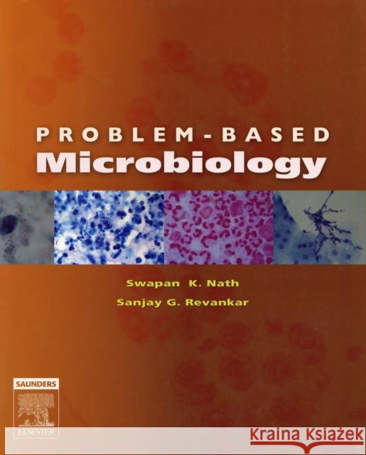 Problem-Based Microbiology Swapan Nath Sanjay Revankar 9780721606309 W.B. Saunders Company