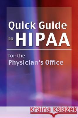 Quick Guide to Hipaa for the Physician's Office Brenda Burton Brenda K. Burton 9780721639352 Saunders Book Company