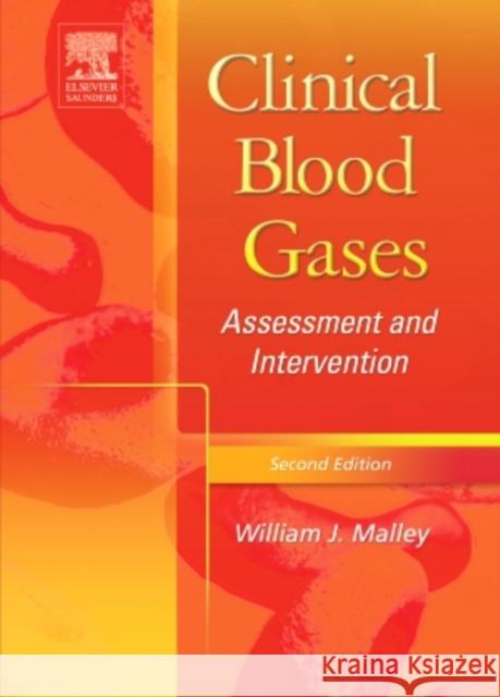 Clinical Blood Gases: Assessment & Intervention Malley, William J. 9780721684222 W.B. Saunders Company