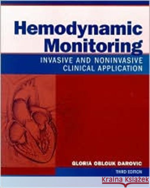 Hemodynamic Monitoring: Invasive and Noninvasive Clinical Application Darovic, Gloria Oblouk 9780721692937 W.B. Saunders Company