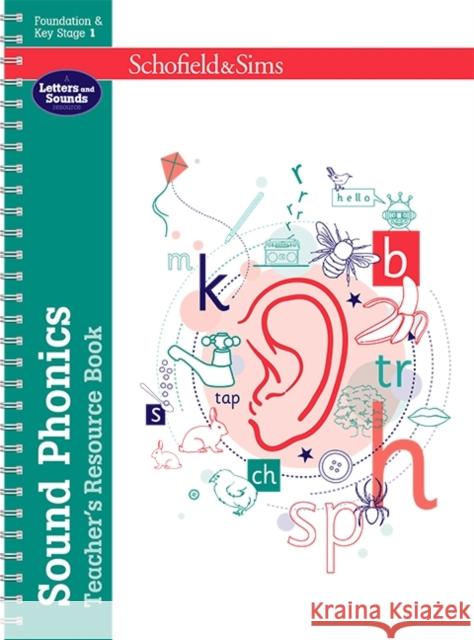 Sound Phonics Teacher's Resource Book: EYFS/KS1, Ages 4-7 Carol Matchett 9780721712246 Schofield & Sims Ltd