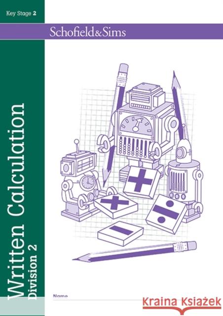 Written Calculation: Division 2 Steve Mills Hilary Koll  9780721712710 Schofield & Sims Ltd