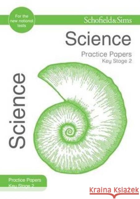 Key Stage 2 Science Practice Papers  9780721713700 Schofield & Sims Ltd