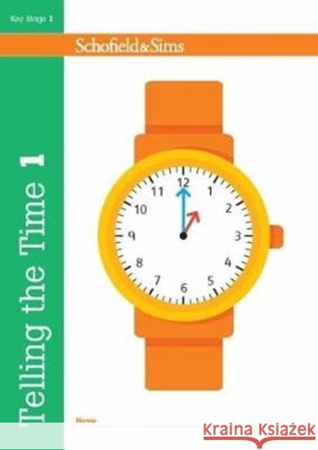 Telling the Time Book 1 (KS1 Maths, Ages 5-6) Schofield & Sims, Christine Shaw 9780721714189 Schofield & Sims Ltd