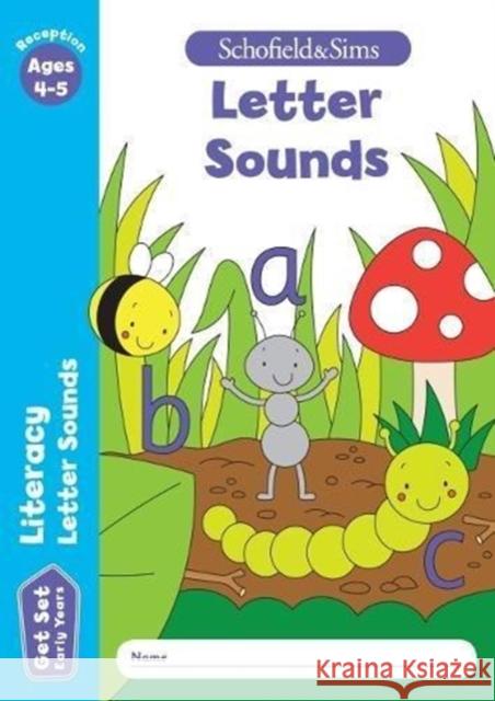 Get Set Literacy: Letter Sounds, Early Years Foundation Stage, Ages 4-5 Sophie Le Schofield & Sims, Marchand, Reddaway 9780721714417 Schofield & Sims Ltd