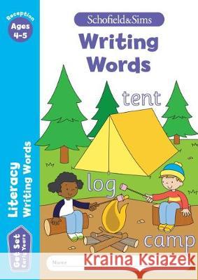 Get Set Literacy: Writing Words, Early Years Foundation Stage, Ages 4-5 Schofield & Sims Sophie Le Marchand Sarah Reddaway 9780721714448 Schofield & Sims Ltd