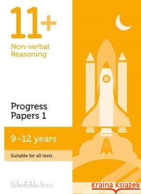 11+ Non-verbal Reasoning Progress Papers Book 1: KS2, Ages 9-12 Sims, Schofield &|||Brant, Rebecca 9780721714608