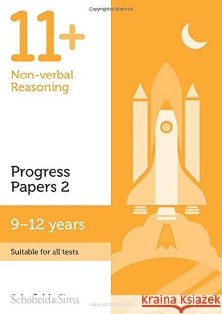 11+ Non-verbal Reasoning Progress Papers Book 2: KS2, Ages 9-12 Rebecca Schofield & Sims, Brant 9780721714615 Schofield & Sims Ltd