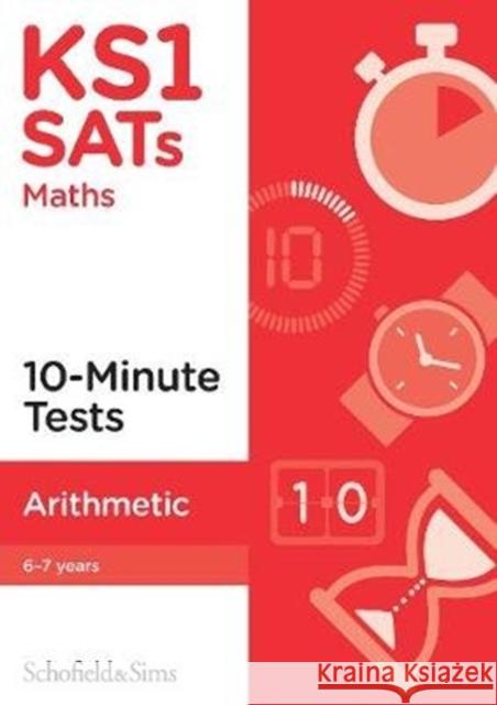 KS1 SATs Arithmetic 10-Minute Tests Schofield & Sims, Steve Mills, Hilary Koll 9780721714929 Schofield & Sims Ltd