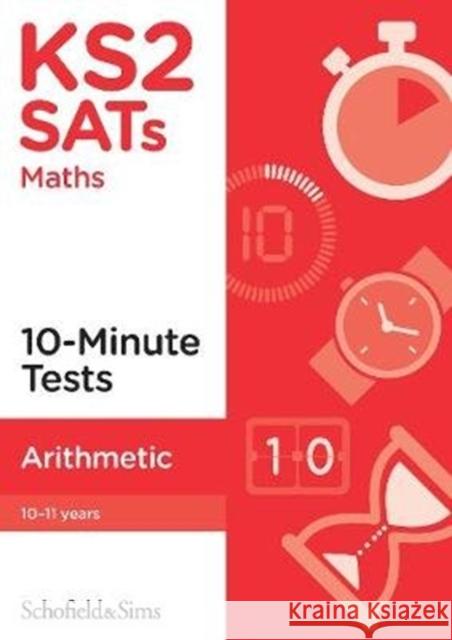 KS2 SATs Arithmetic 10-Minute Tests Schofield & Sims Steve Mills Hilary Koll 9780721714936 Schofield & Sims Ltd