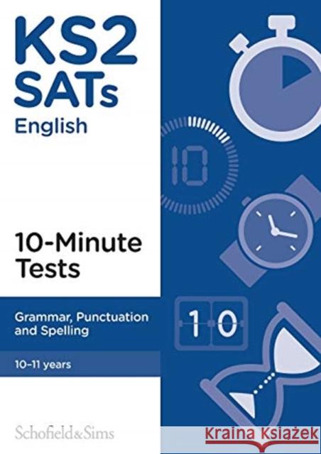 KS2 SATs Grammar, Punctuation and Spelling 10-Minute Tests Schofield & Sims Carol Matchett  9780721714950 Schofield & Sims Ltd