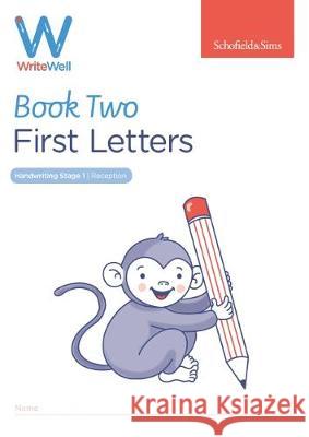 WriteWell 2: First Letters, Early Years Foundation Stage, Ages 4-5 Schofield & Sims Carol Matchett  9780721716343 Schofield & Sims Ltd