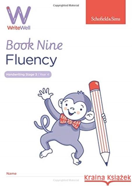 WriteWell 9: Fluency, Year 4, Ages 8-9 Schofield & Sims, Carol Matchett 9780721716411 Schofield & Sims Ltd