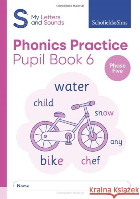 My Letters and Sounds Phonics Practice Pupil Book 6 Schofield & Sims Carol Matchett  9780721716671 Schofield & Sims Ltd