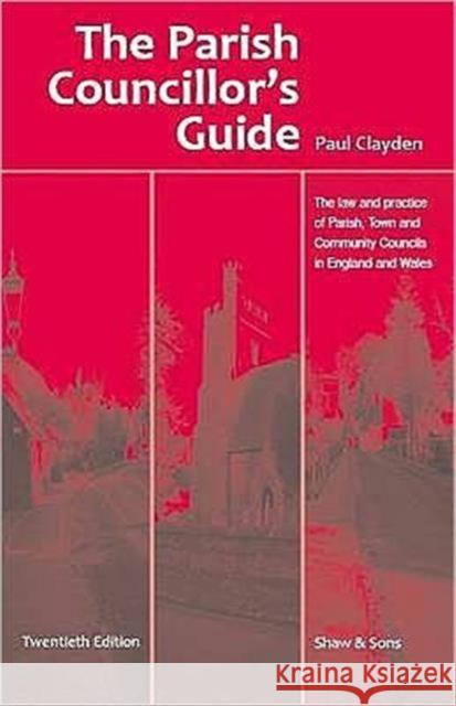 The Parish Councillor's Guide Paul Clayden 9780721905181