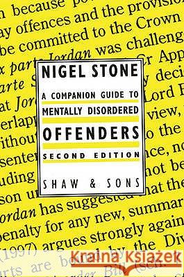 COMPANION GUIDE TO MENTALLY DISORDERED OFFENDERS Nigel Stone 9780721916217 SHAW & SONS LTD