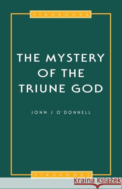 Mystery of the Triune God O'Donnell, John J. 9780722057605 CONTINUUM INTERNATIONAL PUBLISHING GROUP LTD.