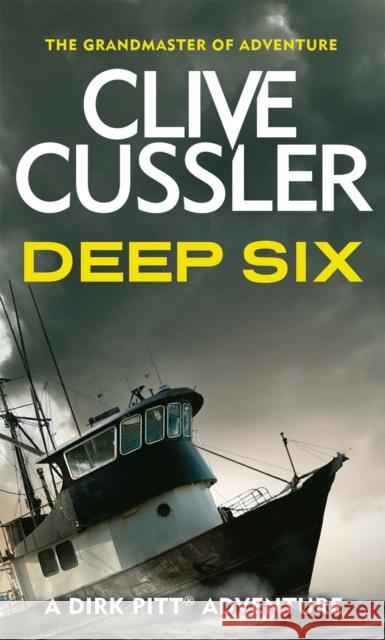 Deep Six Clive Cussler 9780722127544 Little, Brown Book Group