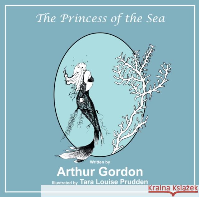 The Princess of the Sea Arthur Gordon, Tara Louise Prudden 9780722349922